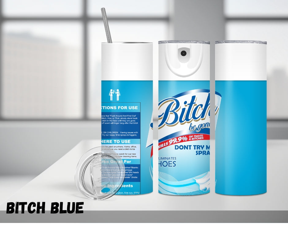 20oz Tumbler "Bitch be gone" blue