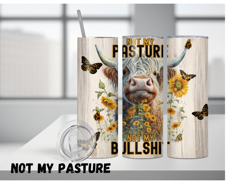 20oz Tumbler "Not My Pasture"